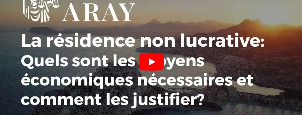 La résidence non lucrative: Quels sont les moyens économiques nécessaires et comment les justifier?